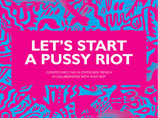 ,     "Let’s start a Pussy Riot" ( ,   - " ". - . NEWSru.com),         