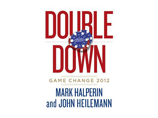            ,  .    " :  -2012" ("Double Down: Game Change 2012")      
